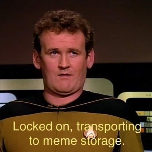 The meme is an image of a character from the TV show Star Trek: The Next Generation, Captain Jean-Luc Picard, with a caption "Locked on, transporting to meme storage." The image is likely a humorous take on the character's usual "locked on, transporting" phrase, which he uses to initiate the transport of people or objects in space. The meme's caption suggests that the character is now using his transport technology to move memes to a digital storage location.